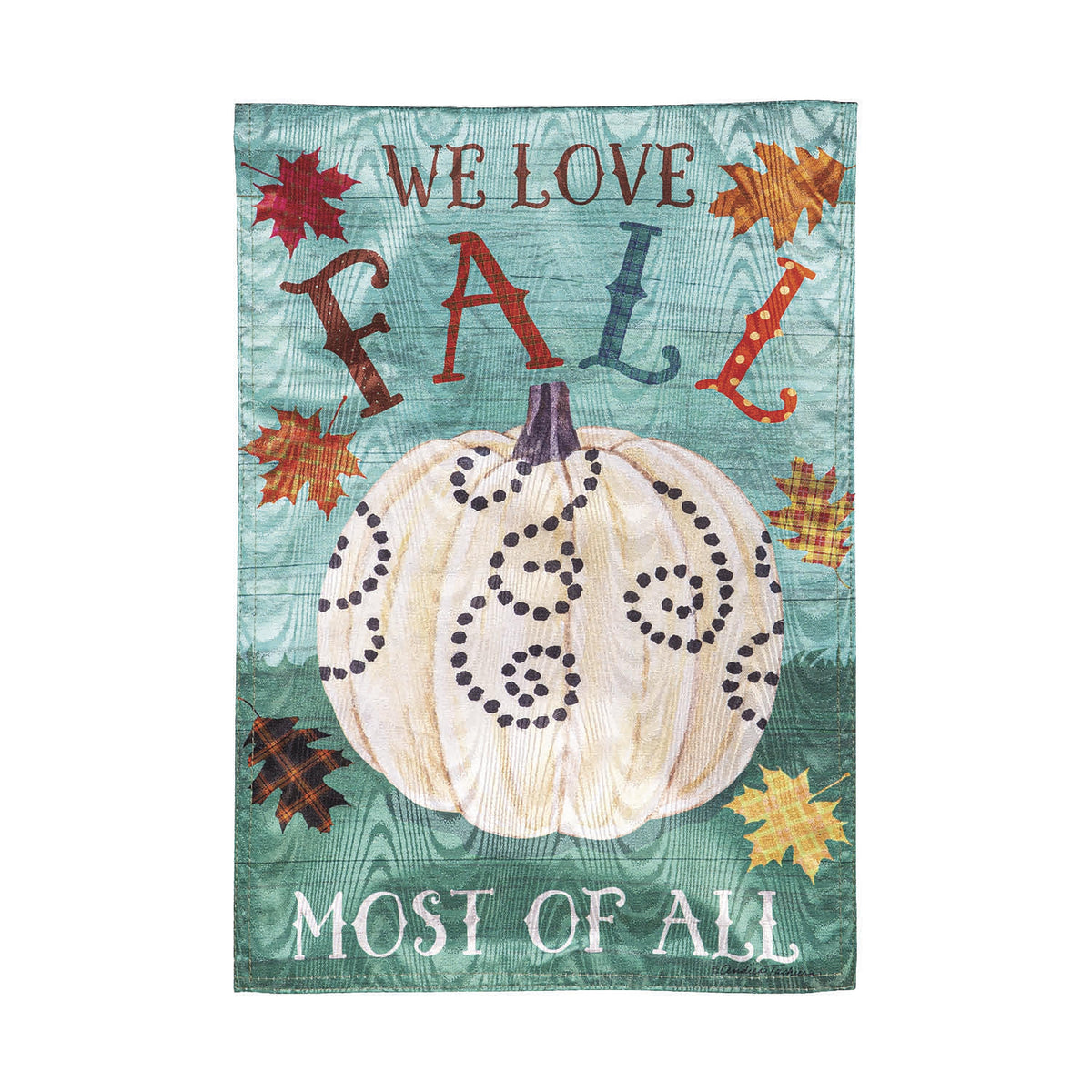 We Love Fall Most of All Moire Garden Flag
