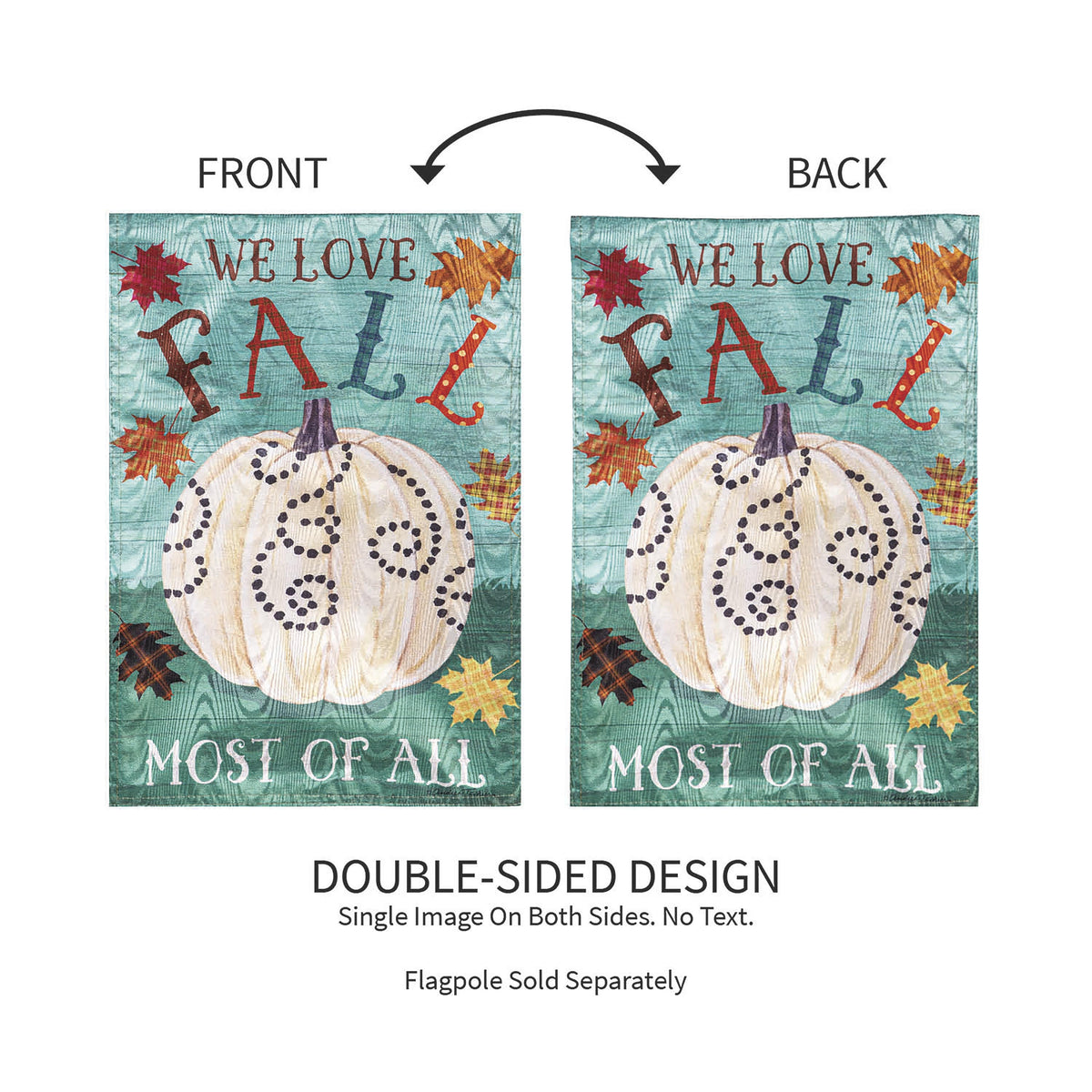 We Love Fall Most of All Moire Garden Flag